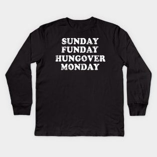 Sunday Funday Hungover Monday Kids Long Sleeve T-Shirt